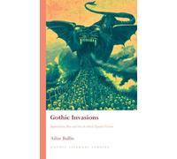 Gothic Invasions: Imperialism, War and Fin-de-Siecle Popular Fiction (Gothic Literary Studies)