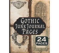Gothic Junk Journal Pages: 24 Page Kit Vintage Ephemera For Paper Crafts, Scrapbook and Glue Books