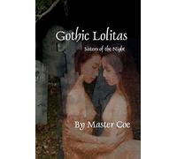 Gothic Lolitas: Sisters Of The Night