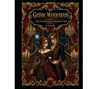 GOTHIC MASQUERADE: A Dark Victorian Masquerade Coloring Book for Adults (YuJu Studio Gothic Coloring Collection)