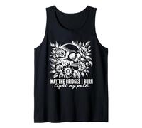 Gothic May The Bridges I Burn Light My Path with Skull Roses Tank Top