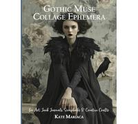 Gothic Muse Collage Ephemera for Art, Junk Journals, Scrapbooks & Creative Crafts: 20 Darkly Poetic Portraits in 4 Sizes + Digital Download for Artful Cut & Paste Storytelling