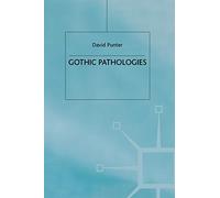 Gothic Pathologies: The Text, the Body and the Law