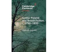 Gothic Poland and British Fiction, c. 1790-1830