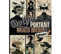 Gothic Portrait Mixed Media Collages: Surreal Women’s Portraits and Gothic-Inspired Backgrounds. One-Sided Decorative Paper for Junk Journaling, ... Collages, Card Making & Mixed Media.