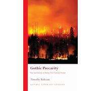 Gothic Precarity: Fear and Anxiety in Twenty-First-Century Fiction (Gothic Literary Studies)