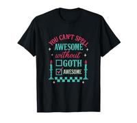 Gothic Punk You Cant Spell Awesome Without Goth T-Shirt
