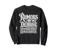 Gothic Quote Rumors of my Demise were Greatly Exaggerated Sweatshirt