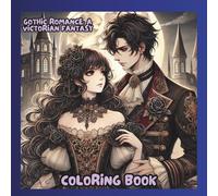 Gothic Romance: A Victorian Fantasy Coloring Book