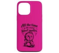 Gothic Sad Clock All The Time Won’t Matter Quote Case for iPhone 13 Pro Max