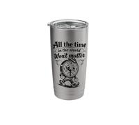 Gothic Sad Clock All The Time Won’t Matter Quote Stainless Steel Insulated Tumbler