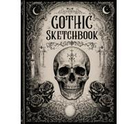 Gothic Sketchbook: Blank Paper Notebook for Drawing, Sketching and Doodling: 8.5 x 11 Inches Large Artist Sketch Pad | 110 Clean White Unlined Pages | ... for Metalheads, Goths and Dark Fantasy Fans