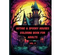 Gothic & Spooky Houses Coloring Book for Adults: Hauntingly Beautiful Designs Vol. 2