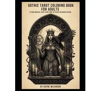 Gothic Tarot Coloring Book for Adults: 78 Dark Medieval Tarot Cards From the Major and Minor Arcana