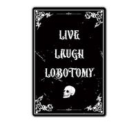 Gothic Tin Sign "Live, Laugh, Lobotomy", Black Humor Vintage Witchcraft Decoration for Home Bedroom, 8x12 Inch / 20x30cm