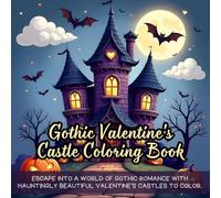 Gothic Valentine's Castle Coloring Book: Dark gothic coloring book for adults, haunted valentine's castle coloring book, spooky romance coloring book, ... book for teens, vampire castle coloring book