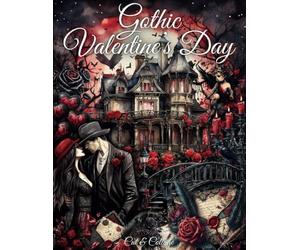 Gothic Valentine's Day Cut and Collage Ephemera Book: 200+ High-quality Images of Dark Romance for Scrapbooking, Junk Journaling, Collage Art, Card Making, Mixed Media, Paper Crafts and more