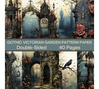 Gothic Victorian Garden Scrapbook Paper 40 Pages 20 Sheets: Double Sided Pattern Paper for Scrapbooking, Card Making, Origami, DIY and More