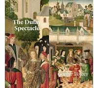 Gothic Voices - The Dufay Spectacle