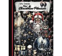 Gothic Wonderland Black Christmas Planner: Beautiful Dark Dramatic Haunting Festive Tracker To Plan The Perfect Holiday Season