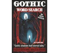 GOTHIC WORD SEARCH: 50+ Easy-to-Read Puzzles in a Word Find Book About Gothic Victorians, Dark Themes, Occult & Supernatural Mysteries for Goth Fans, ... WORD SEARCH SERIES: MYSTICAL & SUPERNATURAL)