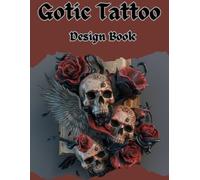 Gotic Tattoo Design Book: Professionals and Amateurs.