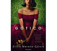 Gótico (Biblioteca Silvia Moreno-Garcia)
