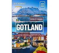 Gotland Guida di Viaggio 2025-2026: Scopri Visby, Fårö e i tesori segreti per un'avventura indimenticabile sulle isole del Baltico