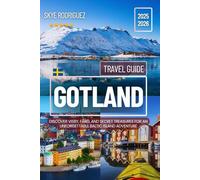 Gotland Travel Guide 2025-2026: Discover Visby, Fårö, and Secret Treasures for an Unforgettable Baltic Island Adventure