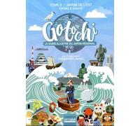 Gotochi - Le guide illustré du Japon régional - Tome 2 Japon de l'Est - Chûbu & Kantô (2)