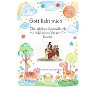 Gott liebt mich: Christliches Ausmalbuch mit biblischen Versen für Kinder (German Edition)