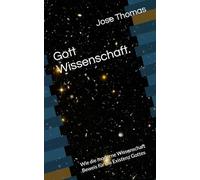 Gott Wissenschaft.: Wie die moderne Wissenschaft Beweis für die Existenz Gottes (God Science Foreign Translations)