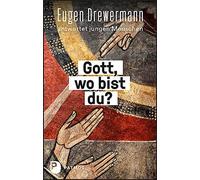 Gott, wo bist du?: Eugen Drewermann antwortet j, Drewermann, Freytag.