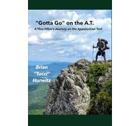 "Gotta Go" on the A.T.: A Thru-Hiker's Journey on the Appalachian Trail