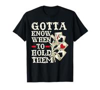 Gotta Know When To Hold Them Casino Game Poker Player T-Shirt