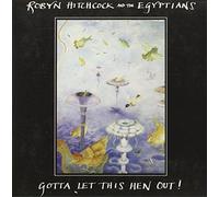 Gotta Let This Hen Out by Robyn Hitchcock (2008-08-19)