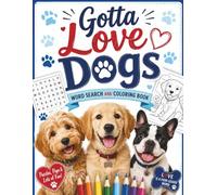 Gotta Love Dogs: Word Search and Coloring Book