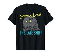 Gotta Love The Late Shift T-Shirt