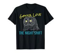 GOTTA LOVE THE NIGHT SHIFT OWL FUNNY MEME T-Shirt