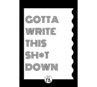 GOTTA Write This Sh*t Down (Blank Pages): The Perfect Gift for Journaling, Ranting, and Brain Dumping