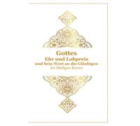 Gottes Ehr und Lobpreis und Sein Wort an die Gläubigen: Arabisch , Deutsch und Transkription