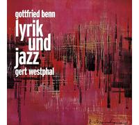 Westphal,Gert - Gottfried Benn Lyrik und Jazz