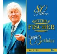 GOTTHILF FISCHER "80 JAHRE HAPPY BIRTHDAY" 2 CD NEW