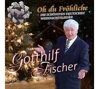 Gotthilf Fischer - Oh du Fröhliche (Die schönsten deutschen Weihnachtslieder)