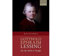 Gotthold Ephraim Lessing: His Life, Works, and Thought