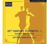 Gottlieb Wallisch - 20th Century Foxtrots Vol 1 - Austria and Czechia