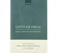 Gottlob Frege: Basic Laws of Arithmetic: Derived Using Concept-Script