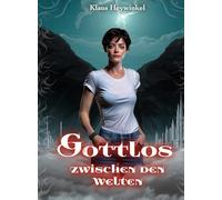 Gottlos - zwischen den Welten