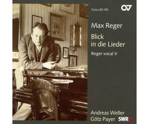 Gotz Payer - Reger: Blick in die Lieder, vocal works vol 5