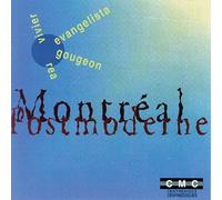 GOUGEON REA VIVIER EVANG - Montreal Postmoderne / Various